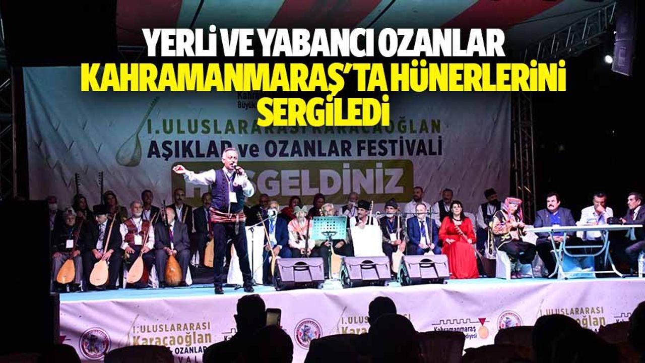 Yerli Ve Yabancı Ozanlar, Kahramanmaraş'ta Hünerlerini Sergiledi