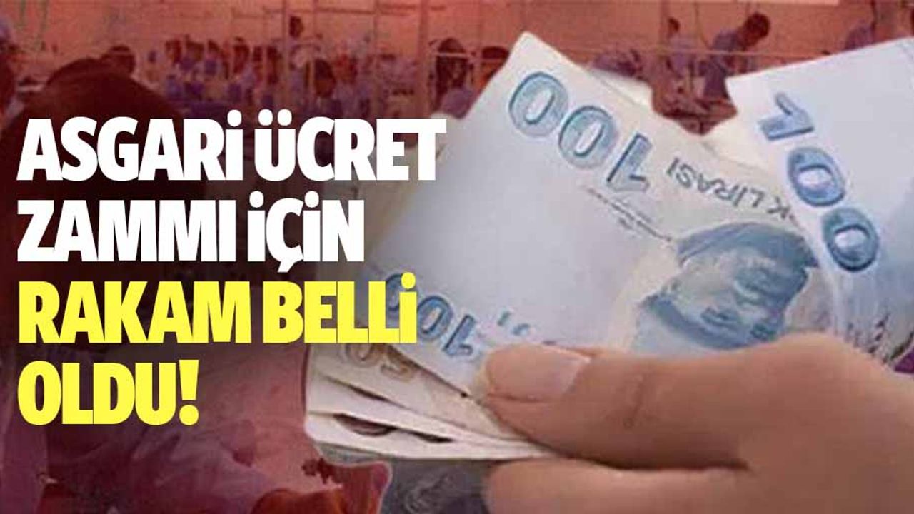 Asgari ücret zammı için rakam belli oldu!