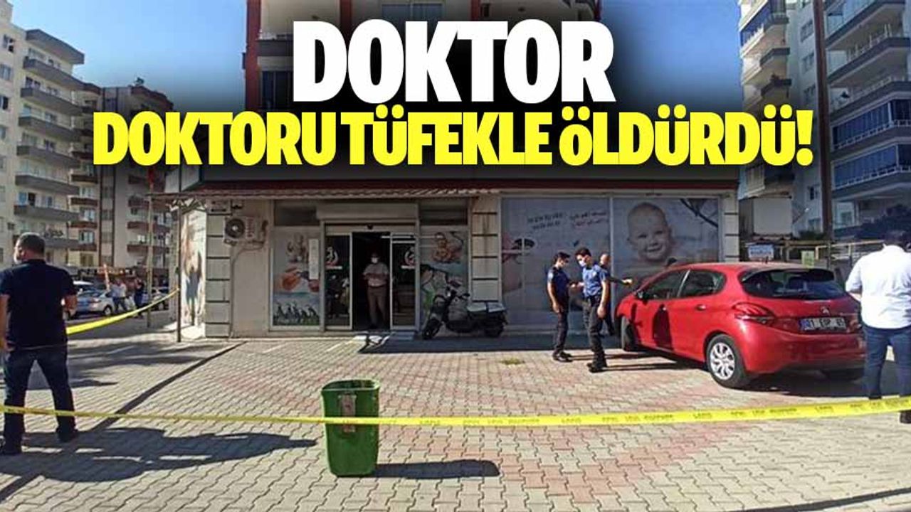 Doktor, doktoru tüfekle öldürdü
