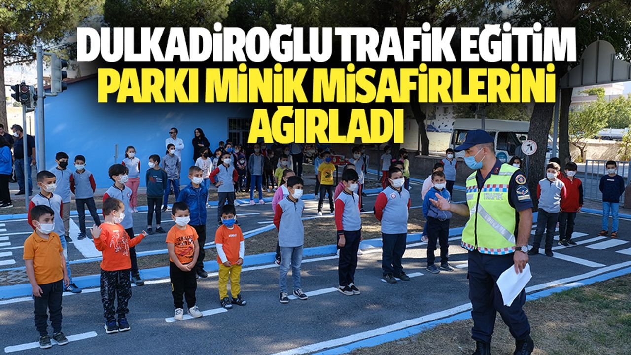 Dulkadiroğlu Trafik Eğitim Parkı Minik Misafirlerini Ağırladı