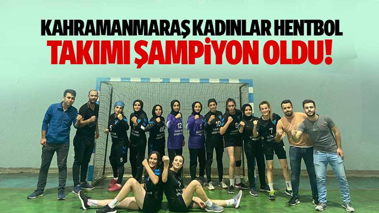 Kahramanmaraş Kadınlar Hentbol Takımı Şampiyon Oldu