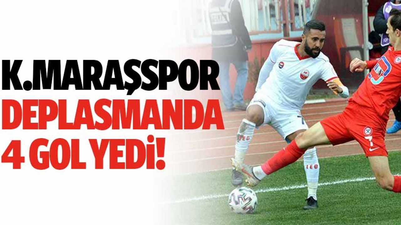 Kahramanmaraşspor deplasmanda 4 gol yedi!