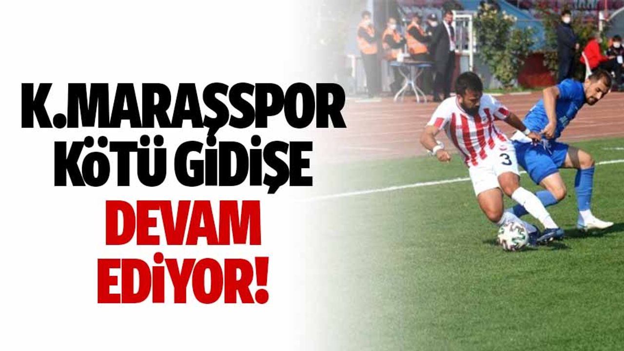 Kahramanmaraşspor kötü gidişe devam ediyor!