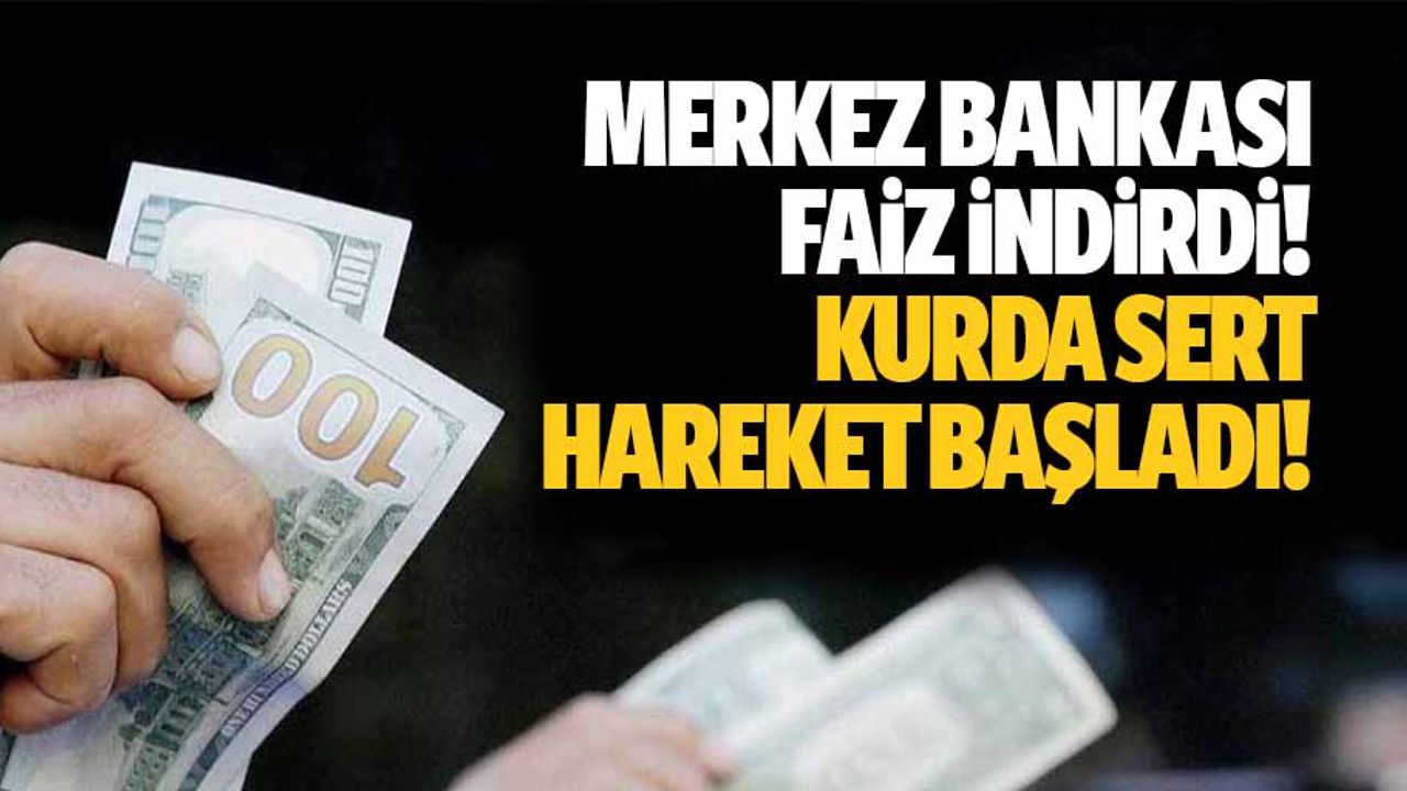 Merkez bankası faiz indirdi! Kurda sert hareket başladı!