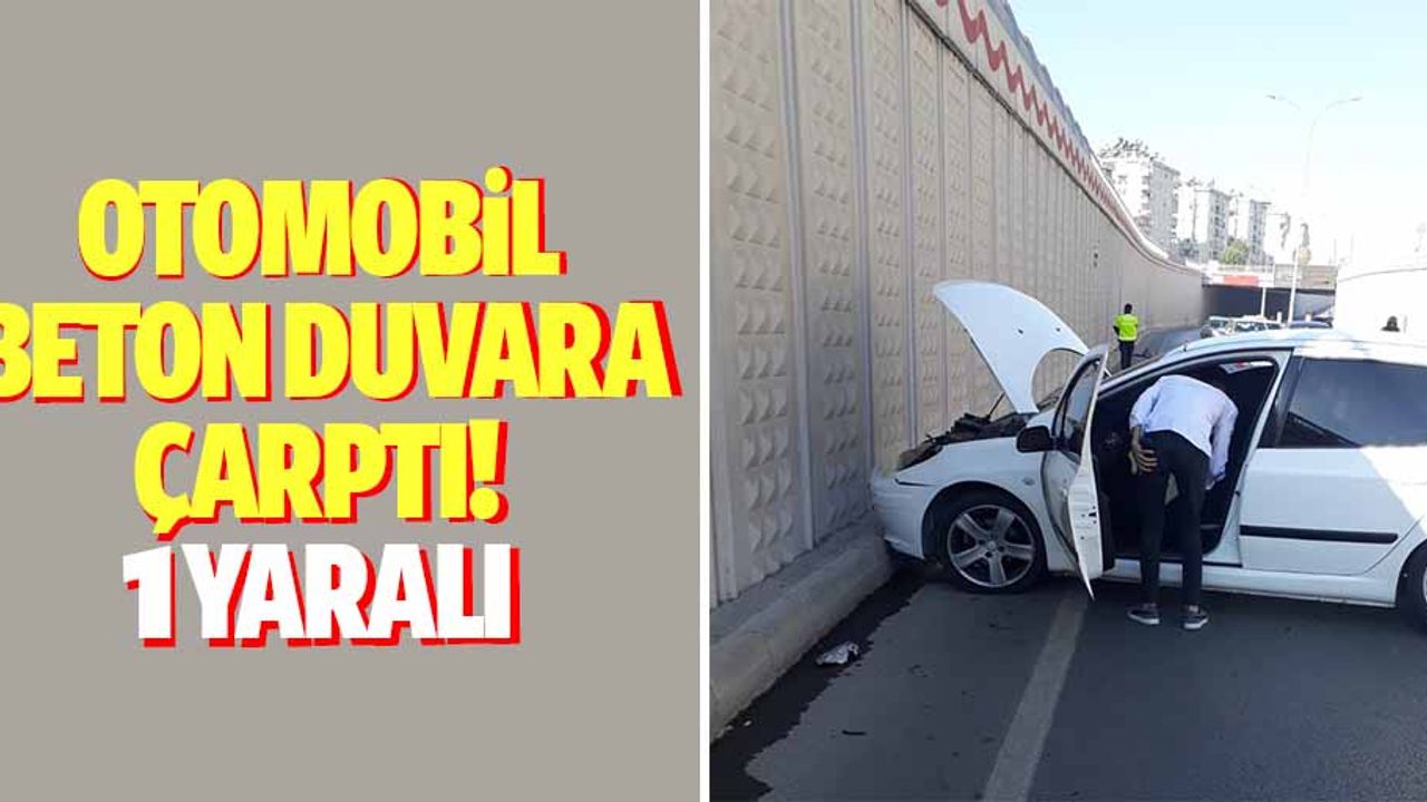 Otomobil beton duvara çarptı: 1 yaralı