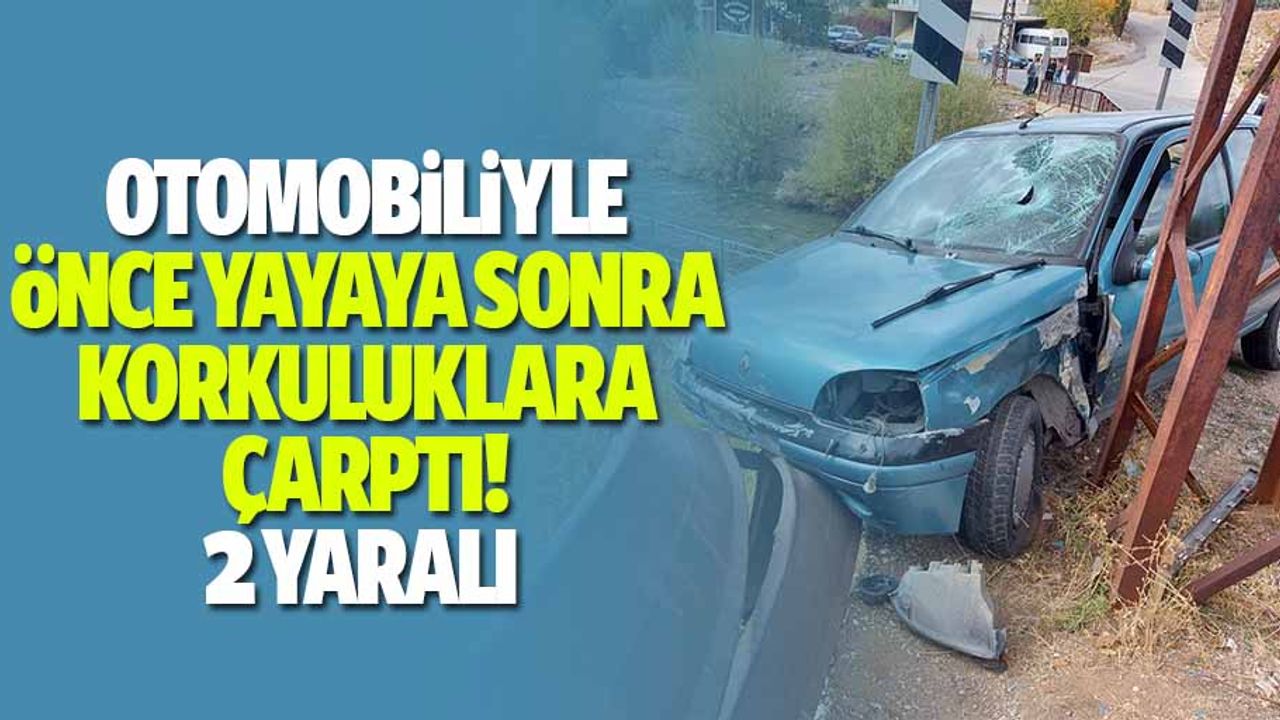 Otomobiliyle Önce Yayaya Sonra Korkuluklara Çarptı: 2 Yaralı