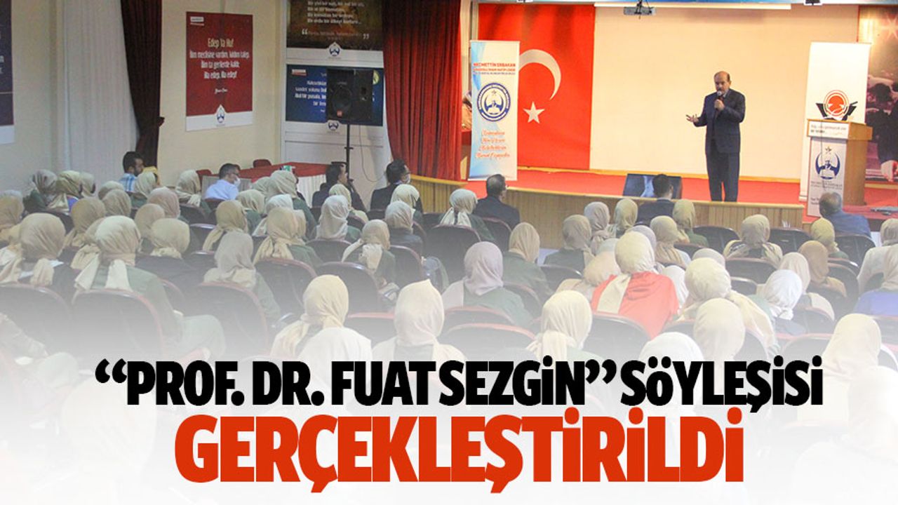 “Prof. Dr. Fuat sezgin” söyleşisi gerçekleştirildi