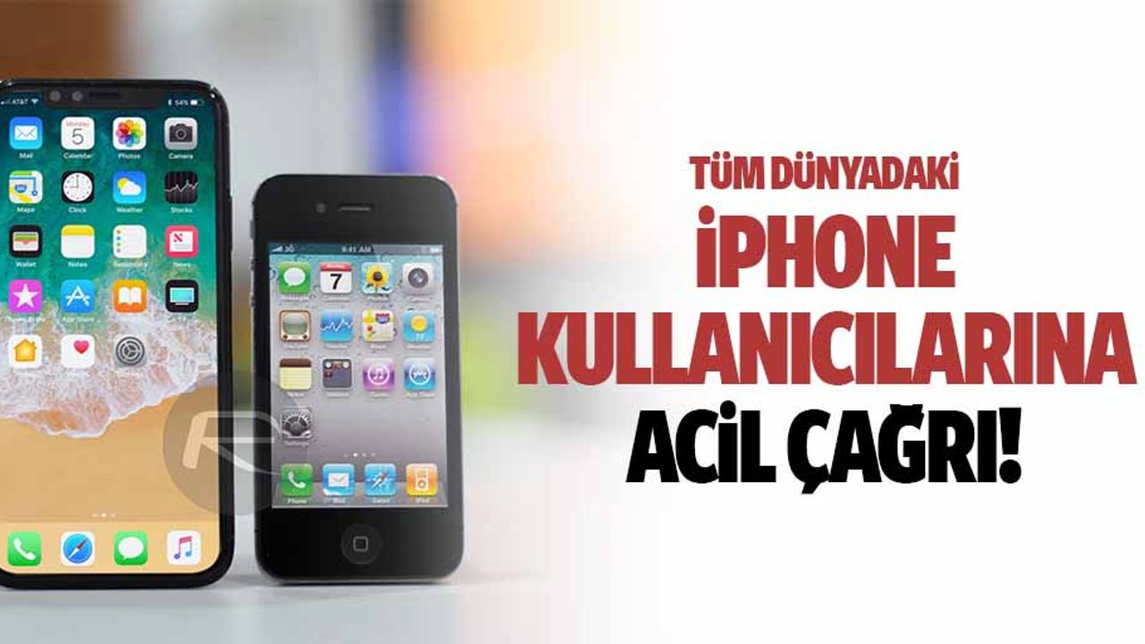 Tüm dünyadaki iphone kullanıcılarına acil çağrı!