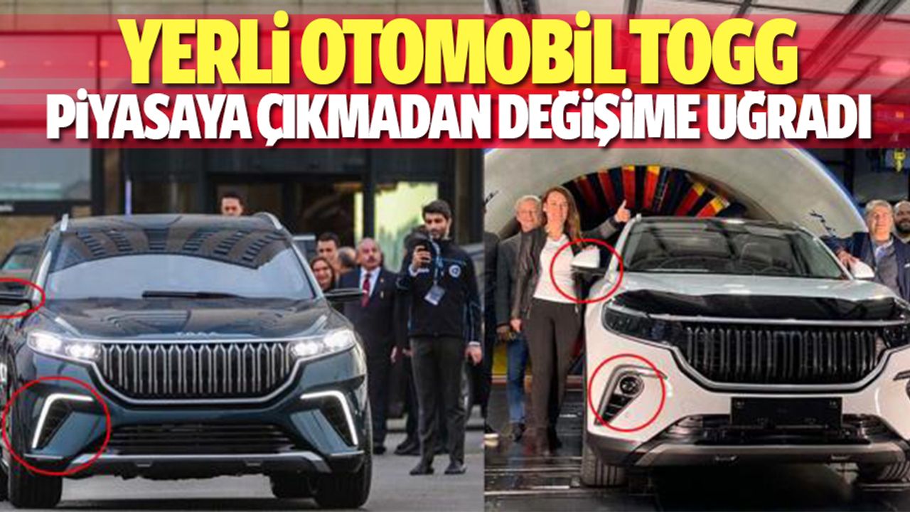 Yerli otomobil TOGG piyasaya çıkmadan değişime uğradı