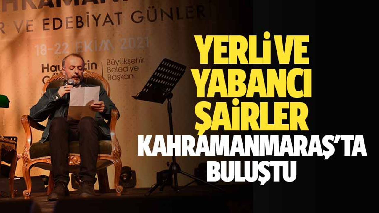 Yerli ve Yabancı Şairler Kahramanmaraş'ta Buluştu