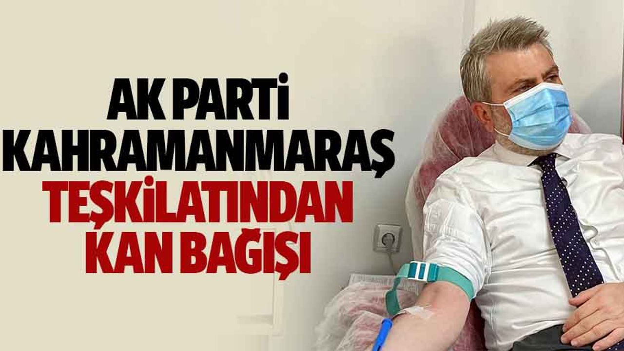 Ak Parti Kahramanmaraş teşkilatından kan bağışı