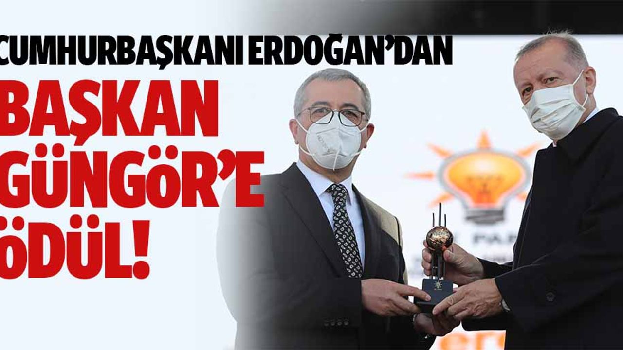 Cumhurbaşkanı Erdoğan’dan Başkan Güngör’e Ödül