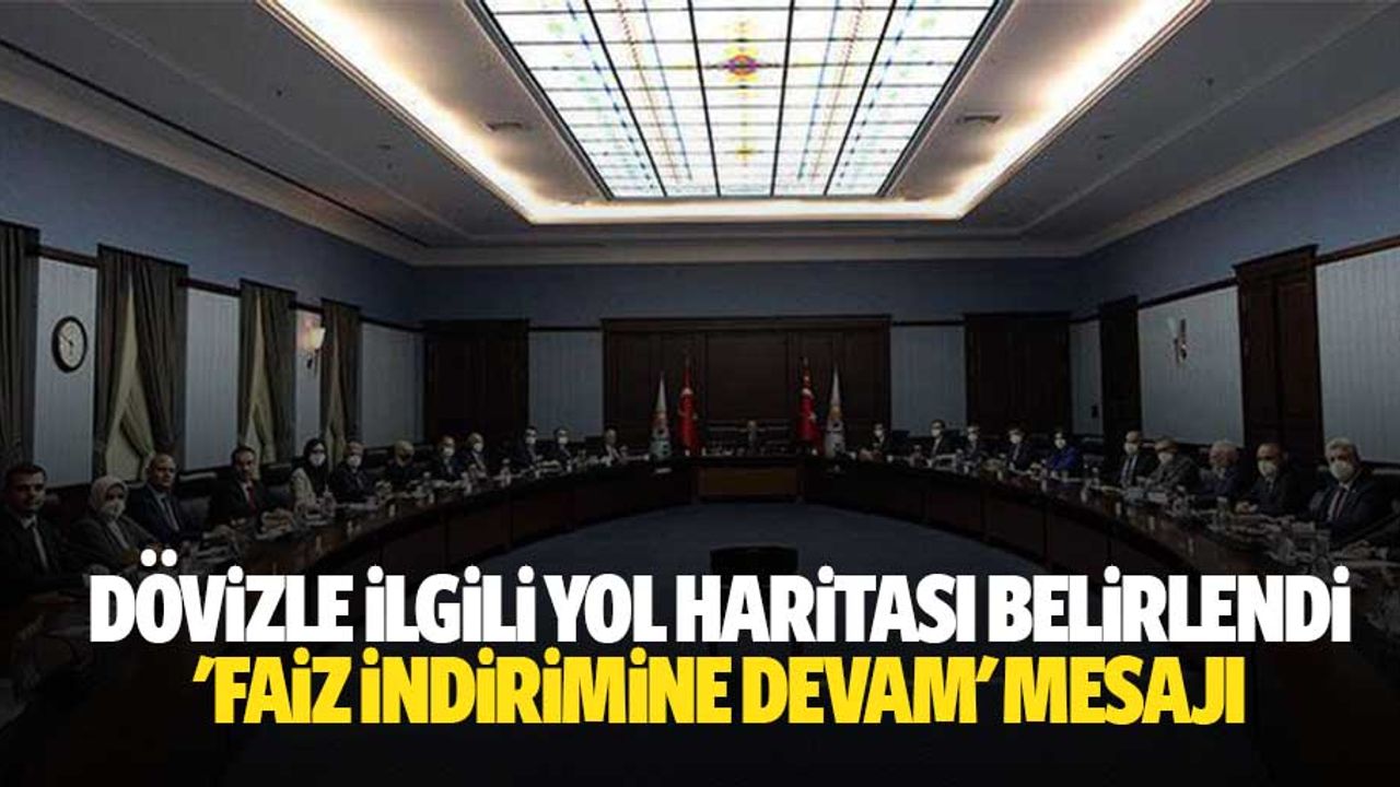 Dövizle İlgili Yol Haritası Belirlendi: 'Faiz İndirimine Devam' Mesajı