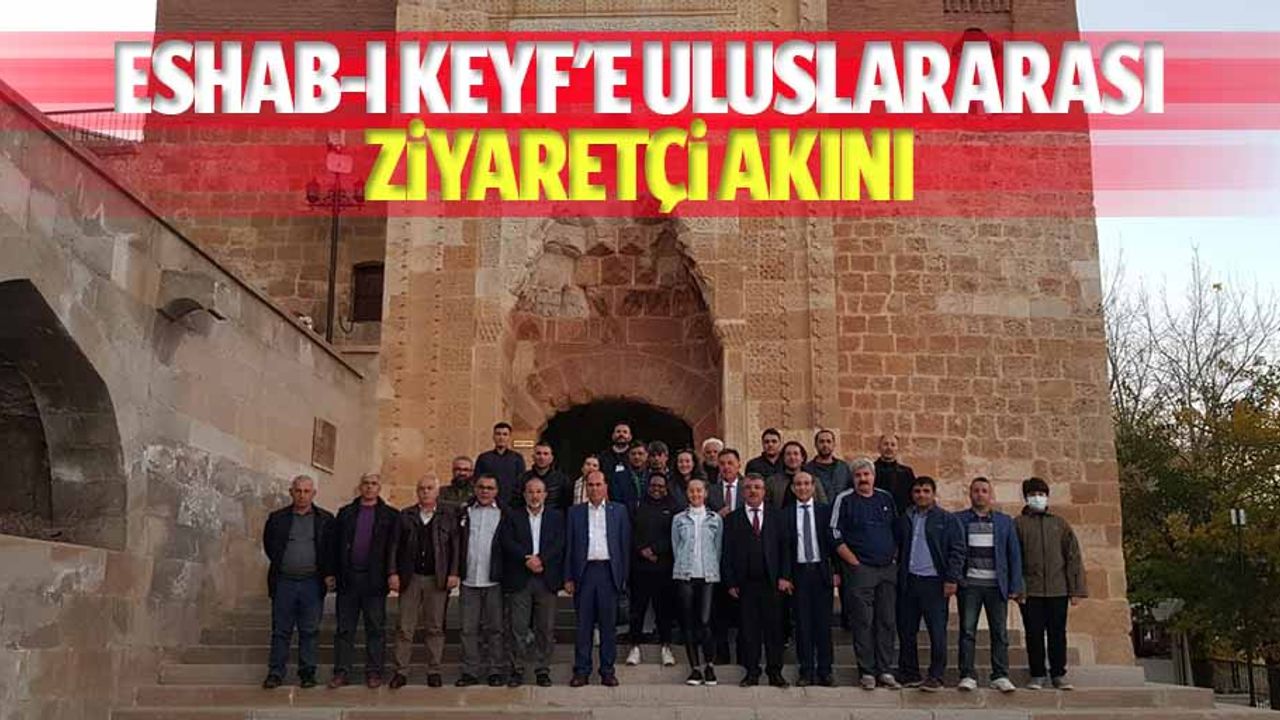 Eshab-I Keyf'e Uluslararası Ziyaretçi Akını