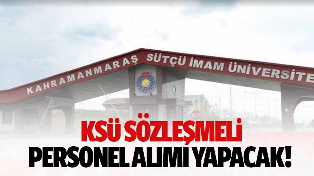 KSÜ 34 sözleşmeli personel alımı yapacak!