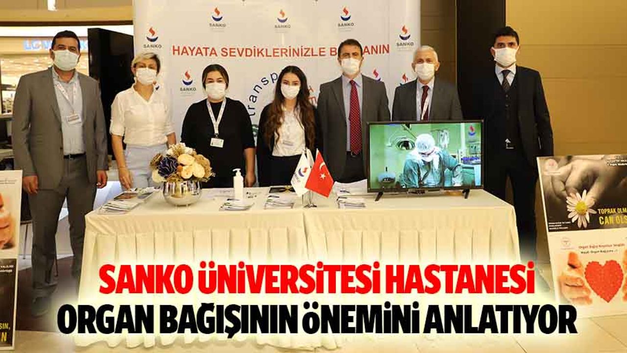SANKO üniversitesi hastanesi organ bağışının önemini anlatıyor