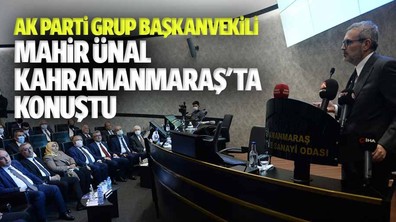 Ak Parti Grup Başkanvekili Mahir Ünal Kahramanmaraş'ta Konuştu