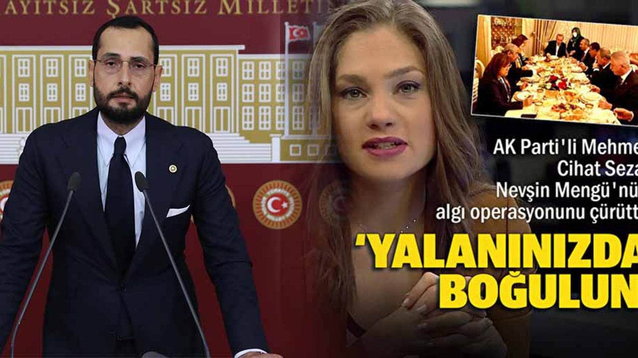AK Parti'li Sezal, Nevşin Mengü'nün algı operasyonunu çürüttü!