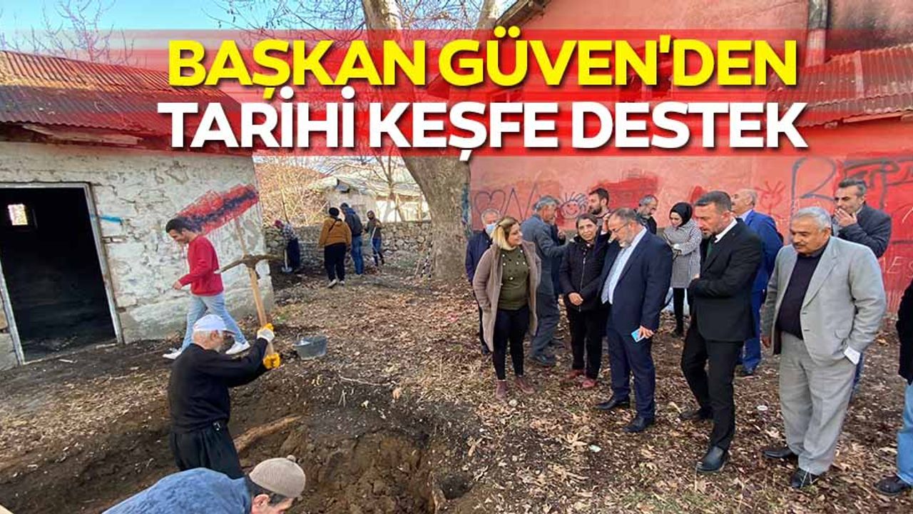 Başkan Güven'den tarihi keşfe destek