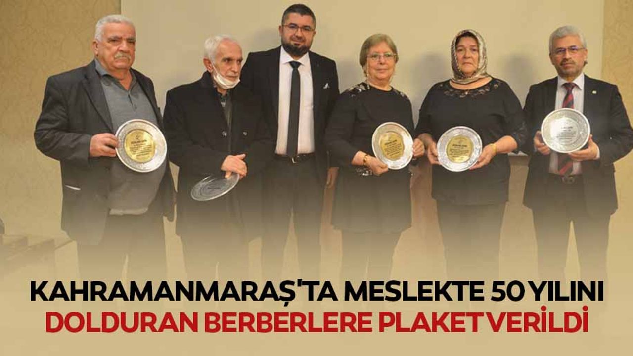 Kahramanmaraş'ta meslekte 50 yılını dolduran berberlere plaket verildi
