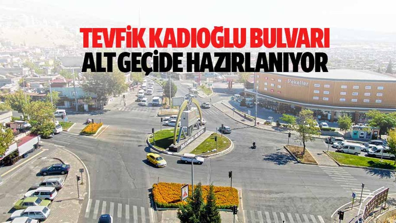 Tevfik Kadıoğlu Bulvarı Alt Geçide Hazırlanıyor