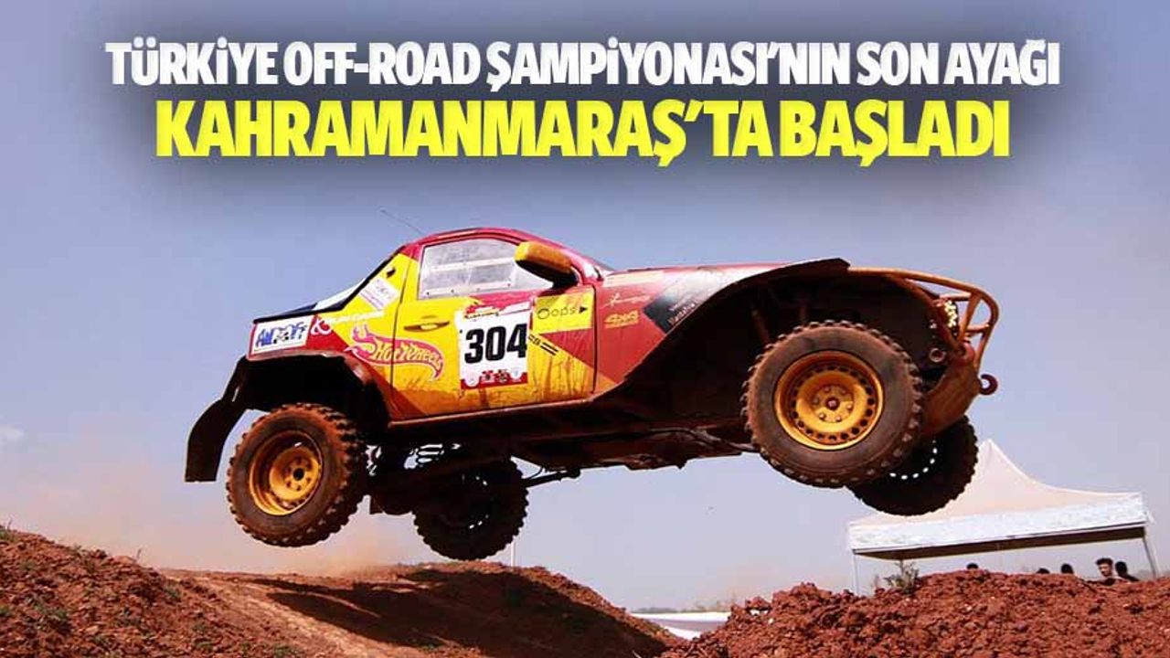 Türkiye Off-Road Şampiyonası'nın Son Ayağı, Kahramanmaraş'ta Başladı