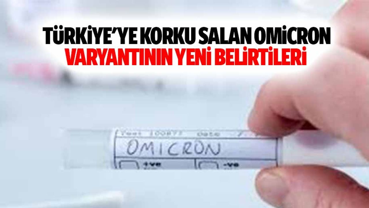 Türkiye'ye korku salan Omicron varyantının yeni belirtileri