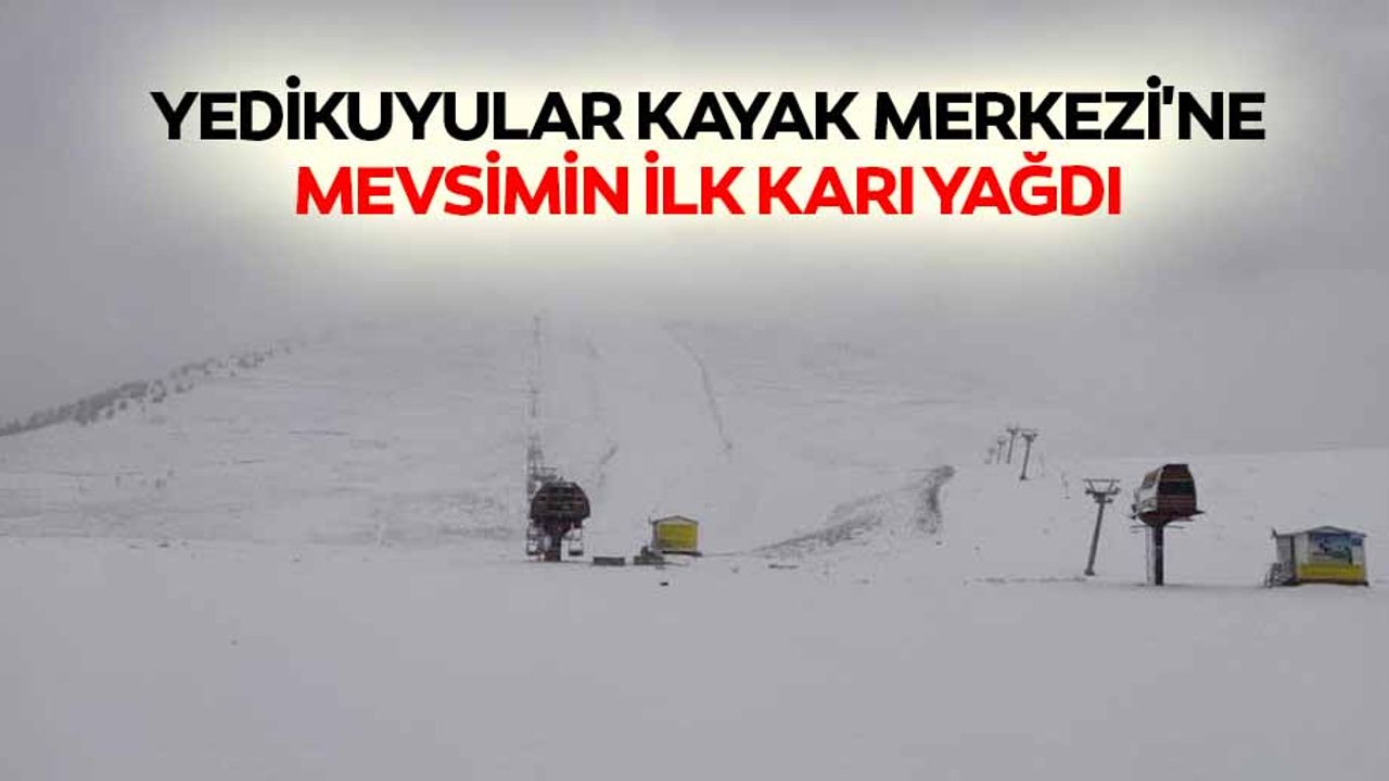 Yedikuyular kayak merkezi'ne mevsimin ilk karı yağdı