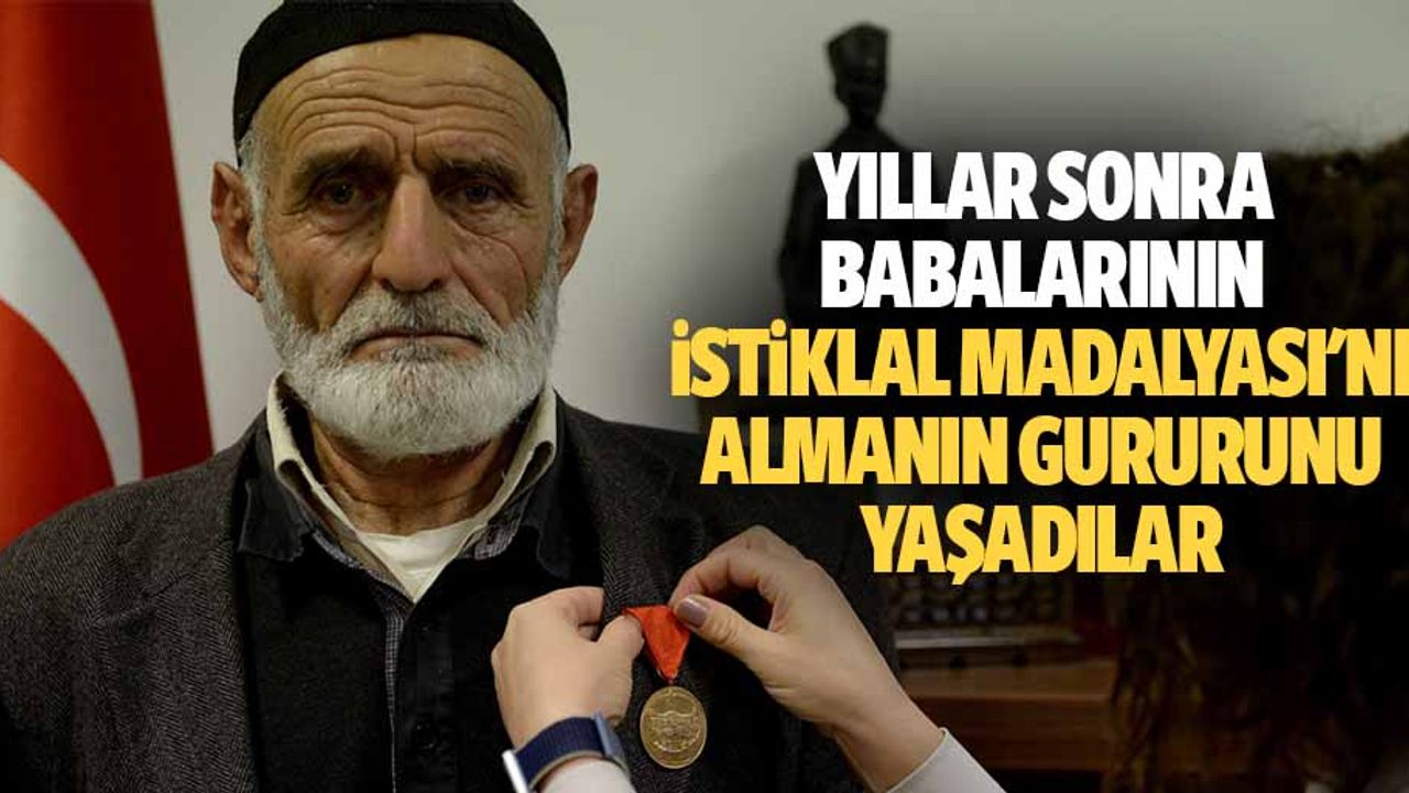 Yıllar Sonra Babalarının İstiklal Madalyası'nı Almanın Gururunu Yaşadılar
