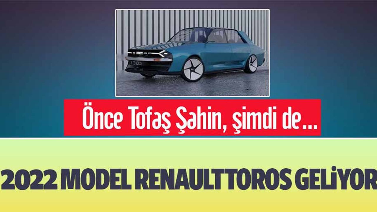 2022 Model Renault Toros Geliyor