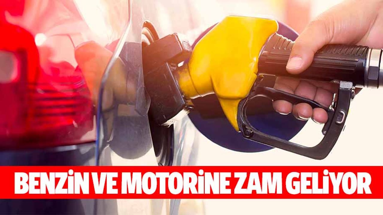 Benzin Ve Motorine Zam Geliyor