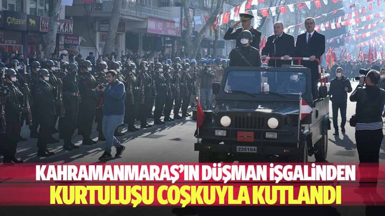 Kahramanmaraş’ın Düşman İşgalinden Kurtuluşu Coşkuyla Kutlandı