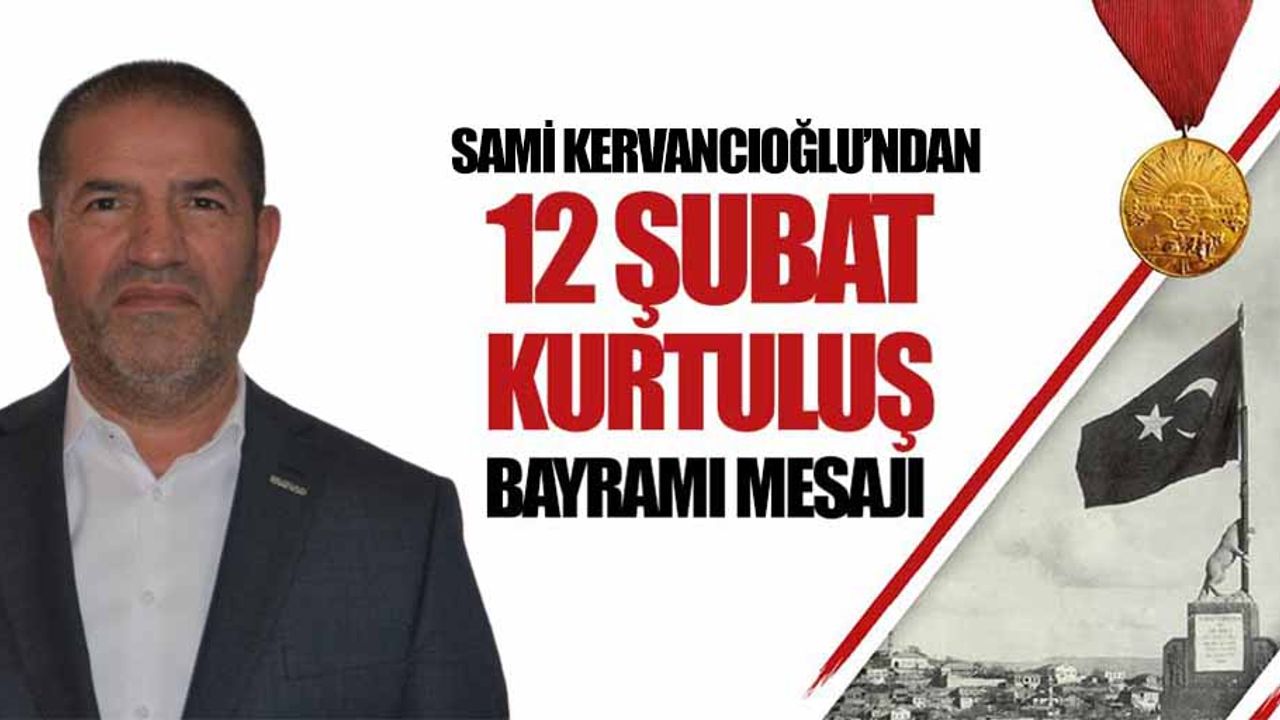 Kervancıoğlu: 12 Şubat, Kahraman Maraş’ın esaret zincirlerini kırdığı destandır!