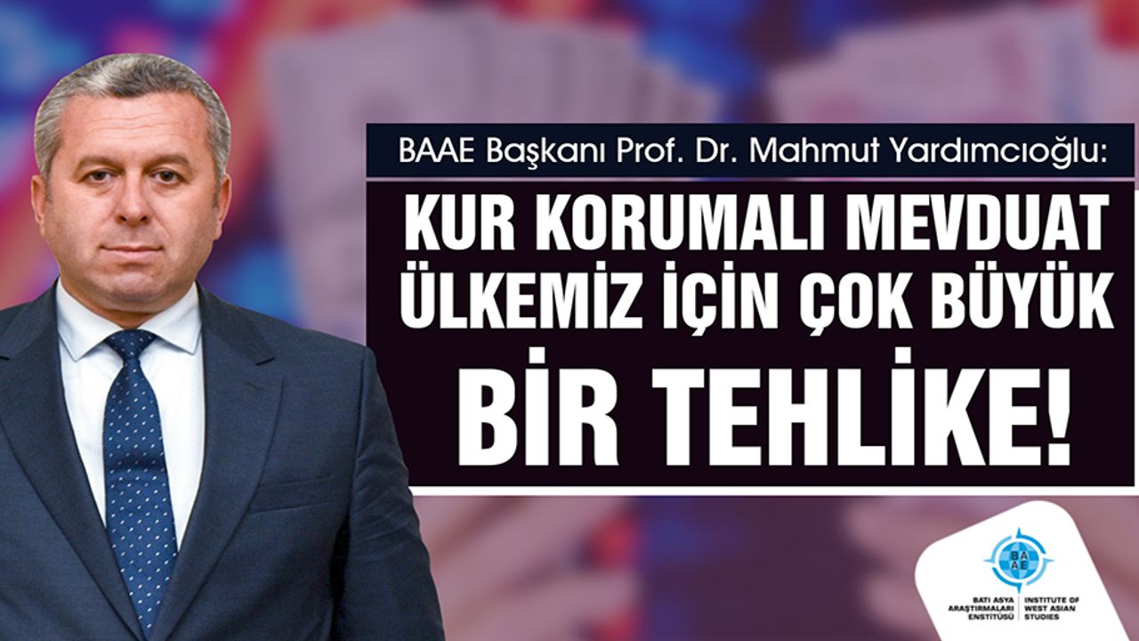 Yardımcıoğlu: Kur Korumalı Mevduat Ülkemiz İçin Çok Büyük Bir Tehlike!