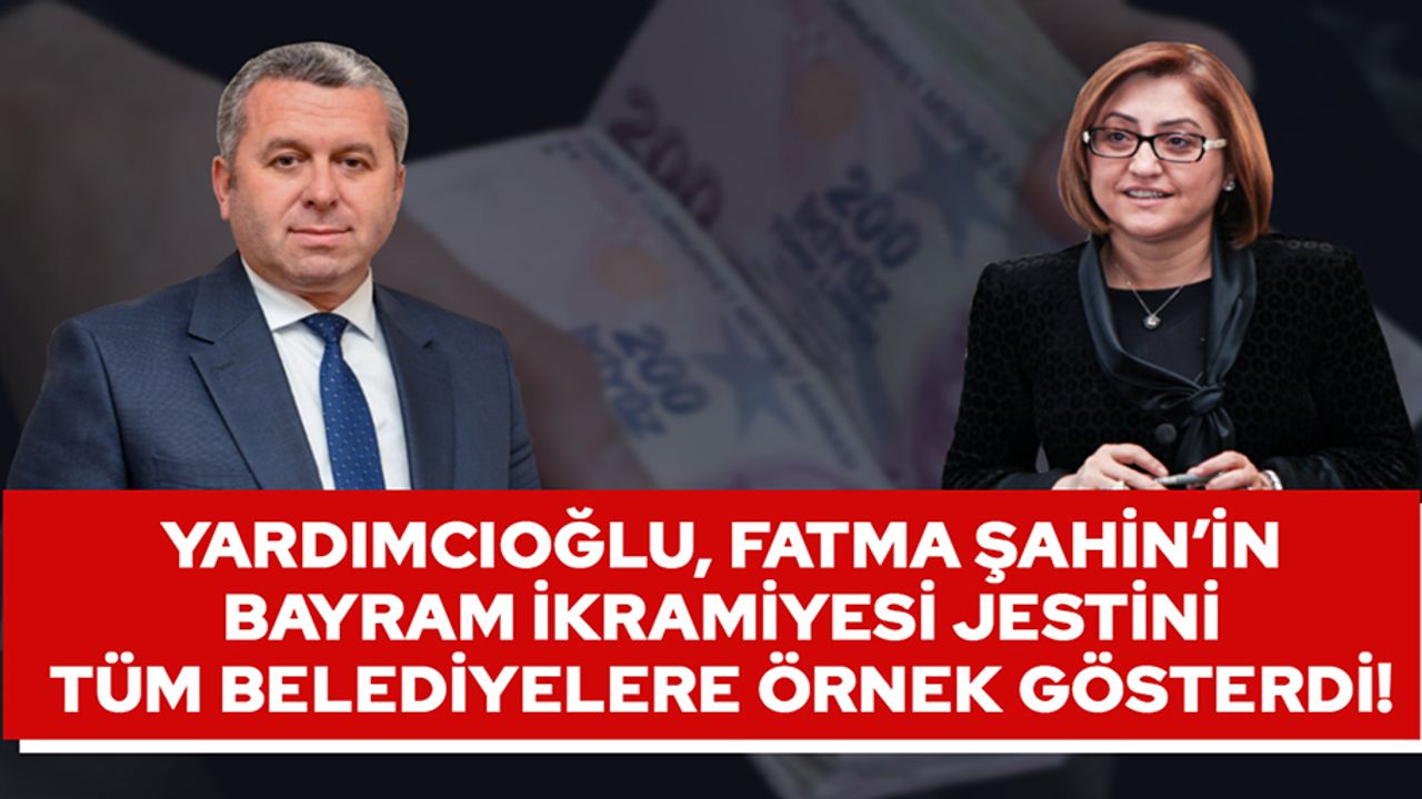 Yardımcıoğlu, Fatma Şahin’in Bayram İkramiyesi Jestini Örnek Gösterdi!