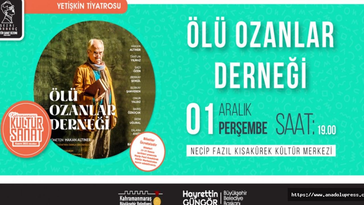 ‘Ölü Ozanlar Derneği’ Tiyatrosu Kahramanmaraş’ta İzleyiciyle Buluşacak