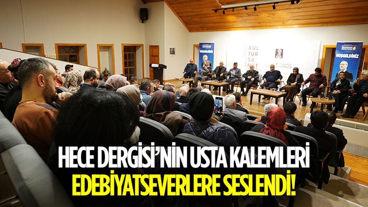 Hece Dergisi’nin usta kalemleri edebiyatseverlere seslendi!