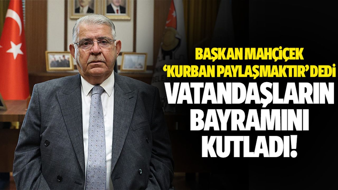 Başkan Mahçiçek, ‘Kurban Paylaşmaktır’ Dedi, Vatandaşların Bayramını Kutladı