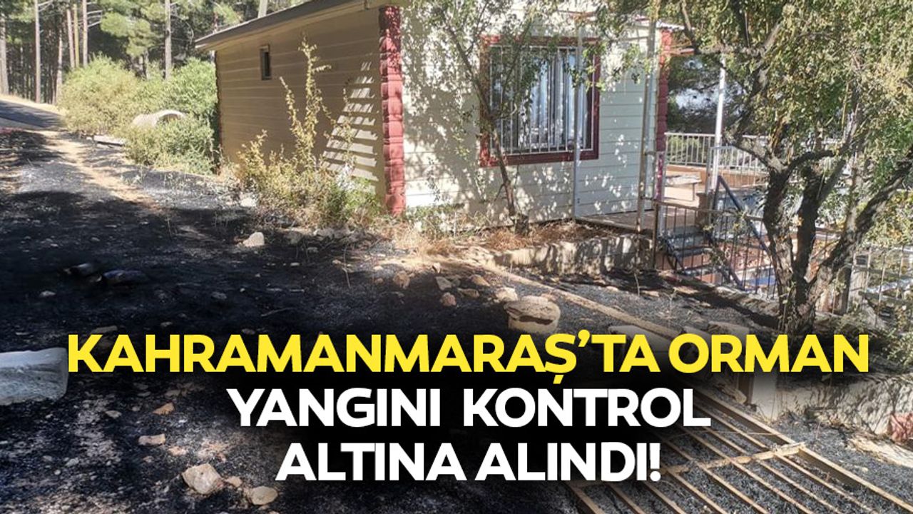 Kahramanmaraş’ta orman yangını kontrol altına alındı