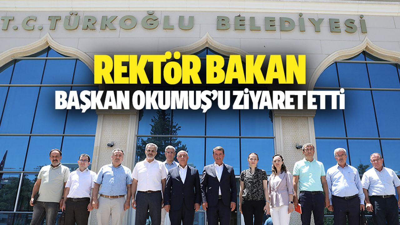 Rektör Bakan, Başkan Okumuş’u Ziyaret Etti