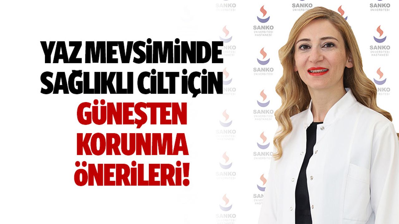 Yaz Mevsiminde Sağlıklı Cilt İçin Güneşten Korunma Önerileri
