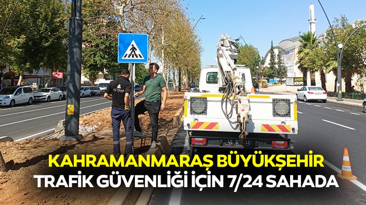 Kahramanmaraş Büyükşehir Trafik Güvenliği İçin 7/24 Sahada