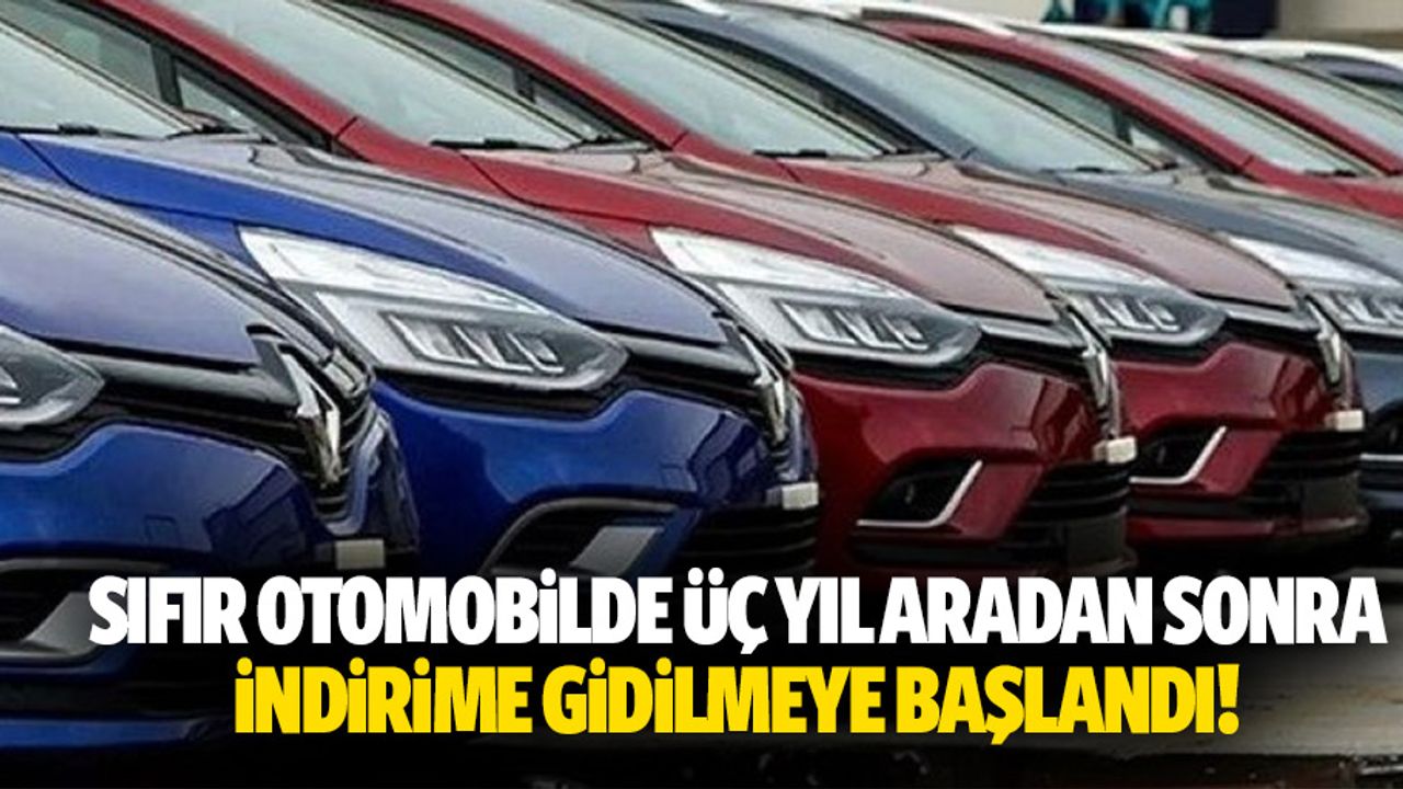 Sıfır Otomobilde 3 Yıl Aradan Sonra İndirime Gidilmeye Başlandı