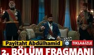 Payitaht 'Abdülhamid' 2.Bölüm Fragmanı