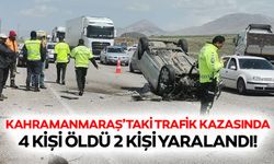 Kahramanmaraş’taki trafik kazasında 4 kişi öldü 2 kişi yaralandı!