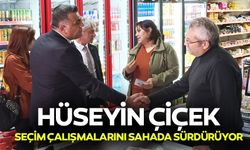Hüseyin Çiçek, Seçim Çalışmalarını Sahada Sürdürüyor