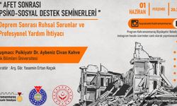 Kahramanmaraş’ta Deprem Sonrası Ruhsal Sorunlarla Başa Çıkma Anlatılacak