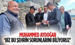 Muhammed Aydoğar ‘Biz bu şehrin sorunlarını biliyoruz’