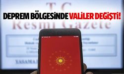 Deprem bölgesinde valiler değişti!