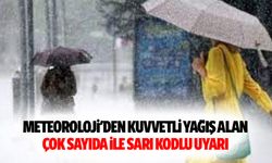 Meteoroloji'den Kuvvetli Yağış Alan Çok Sayıda İle Sarı Kodlu Uyarı